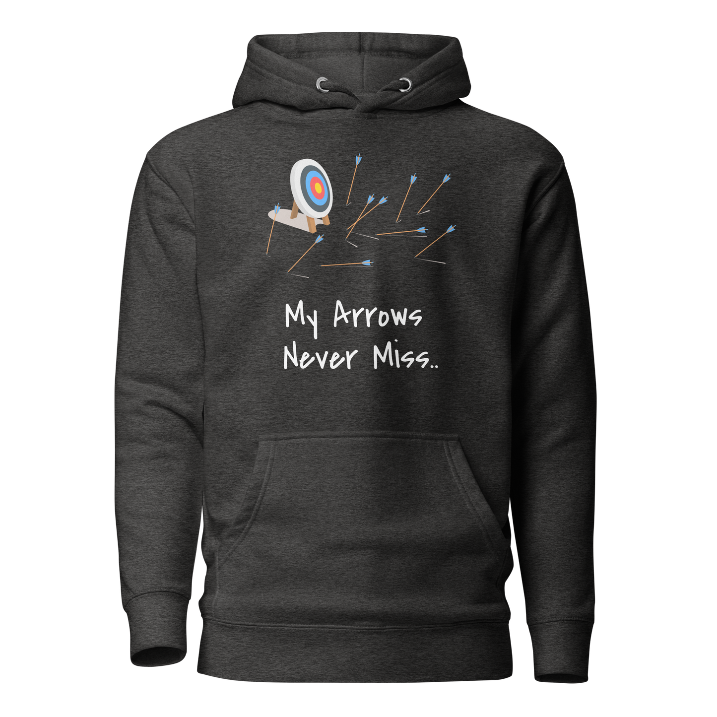 My Arrows Never Miss.. Unisex Hoodie