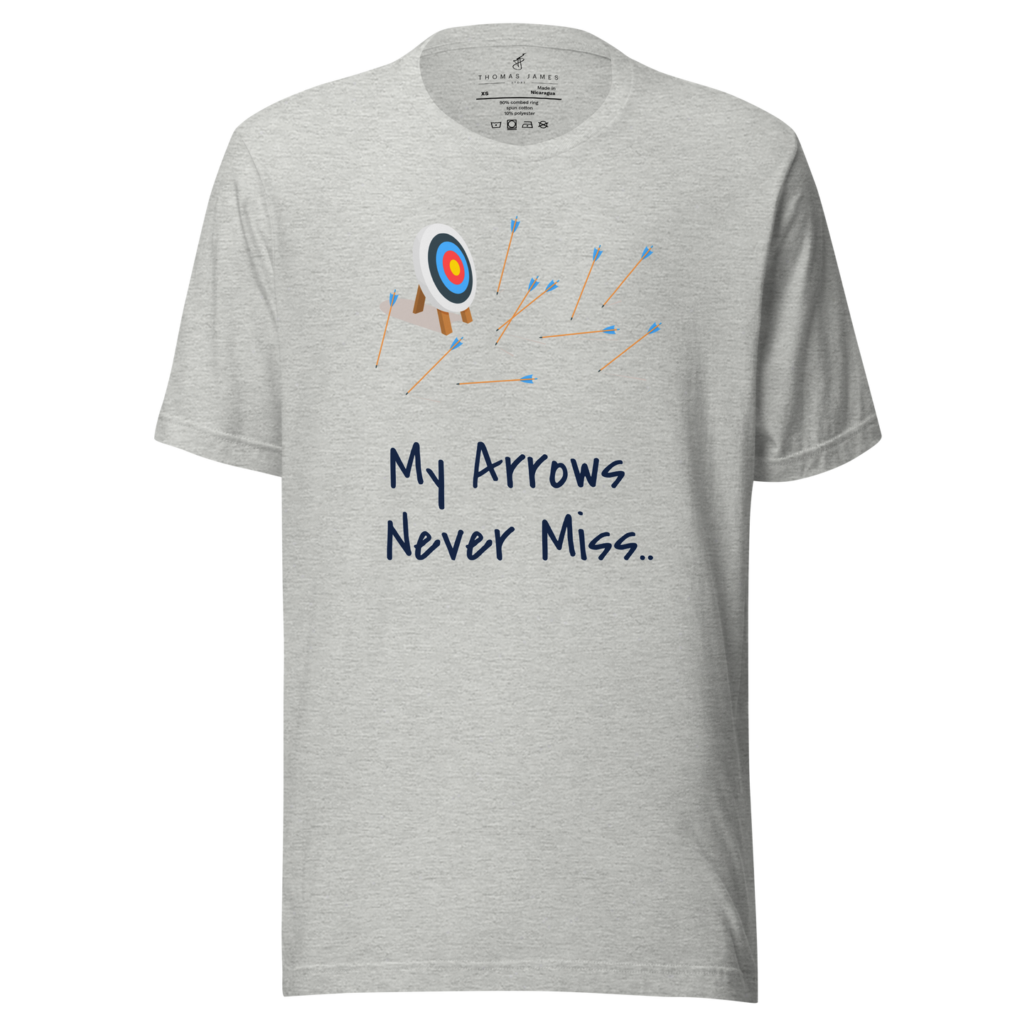 My Arrows Never Miss.. Unisex T-Shirt