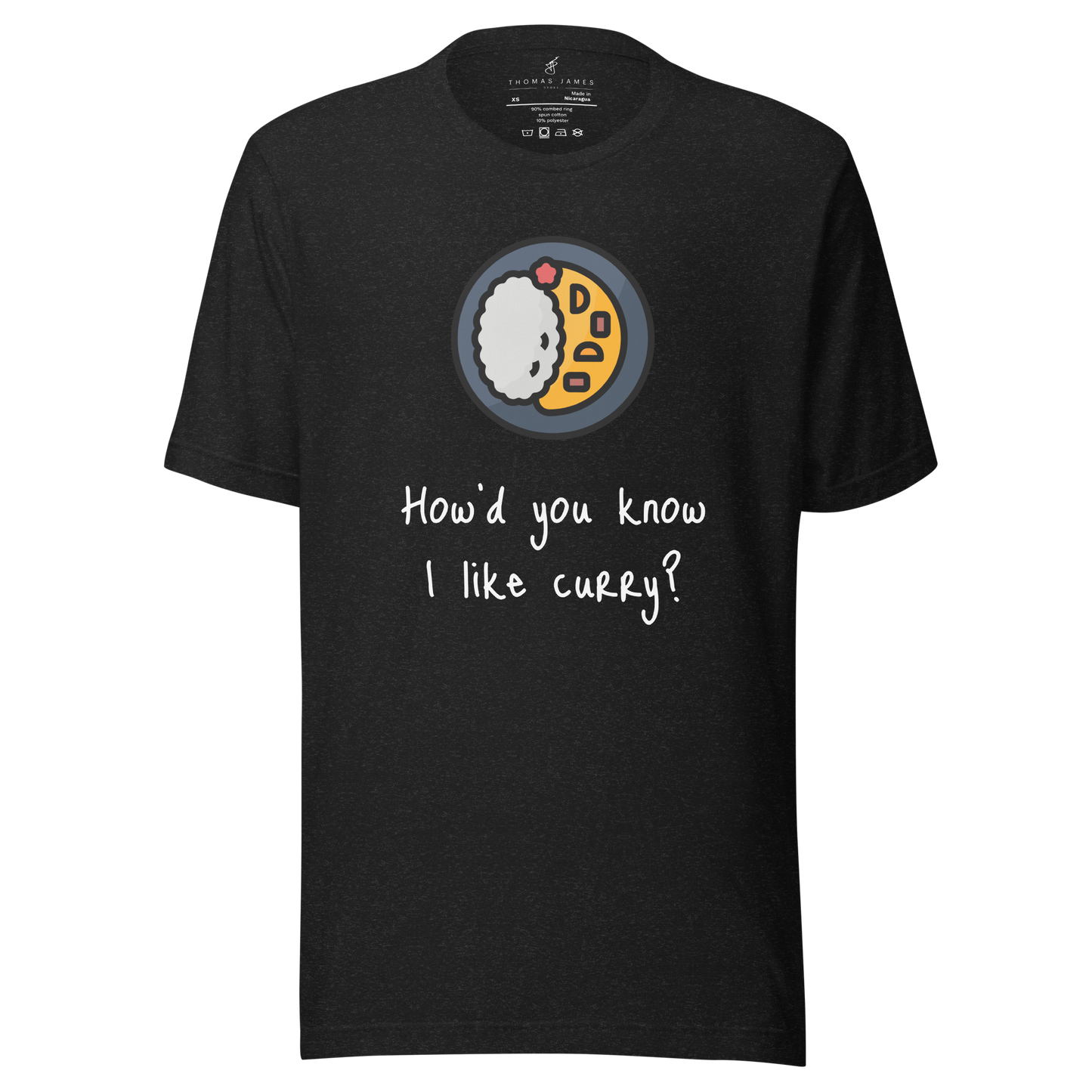 How'd do you know I like curry? Unisex T-Shirt