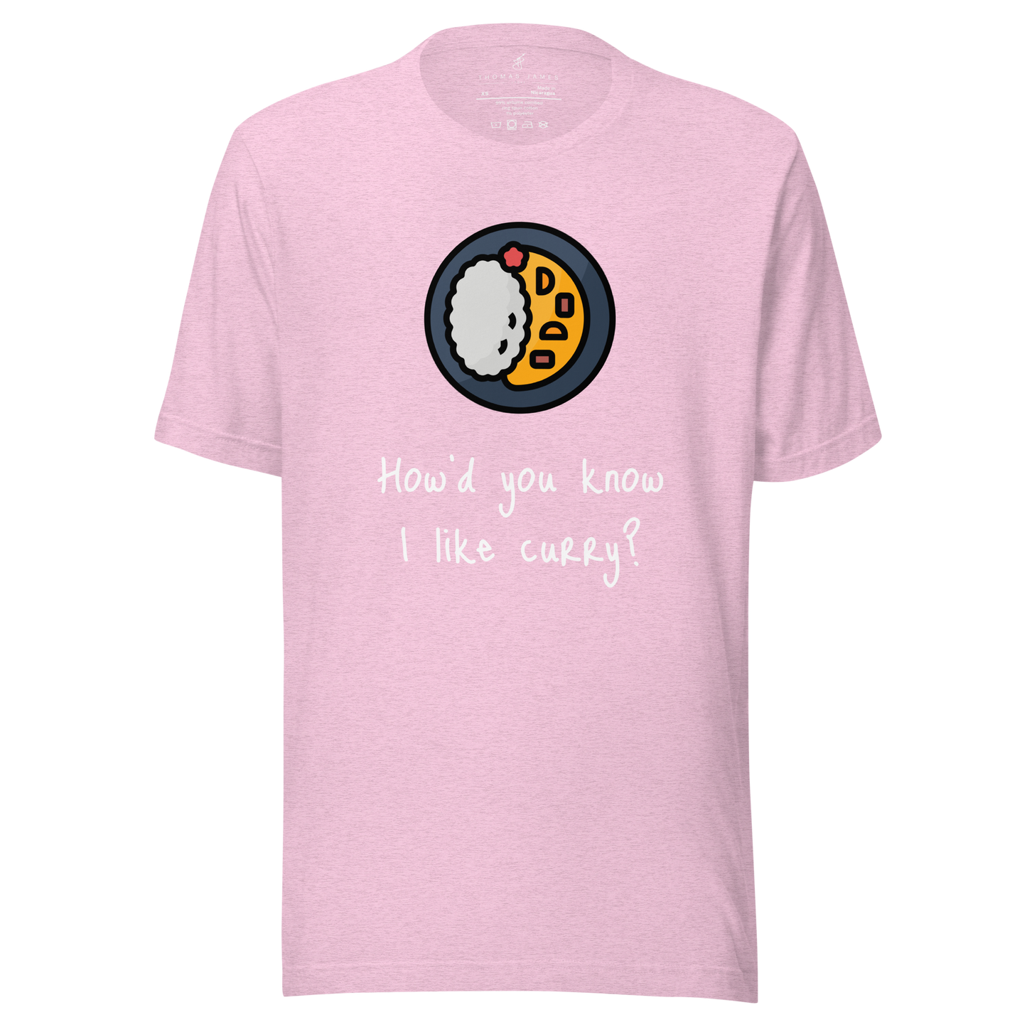 How'd do you know I like curry? Unisex T-Shirt