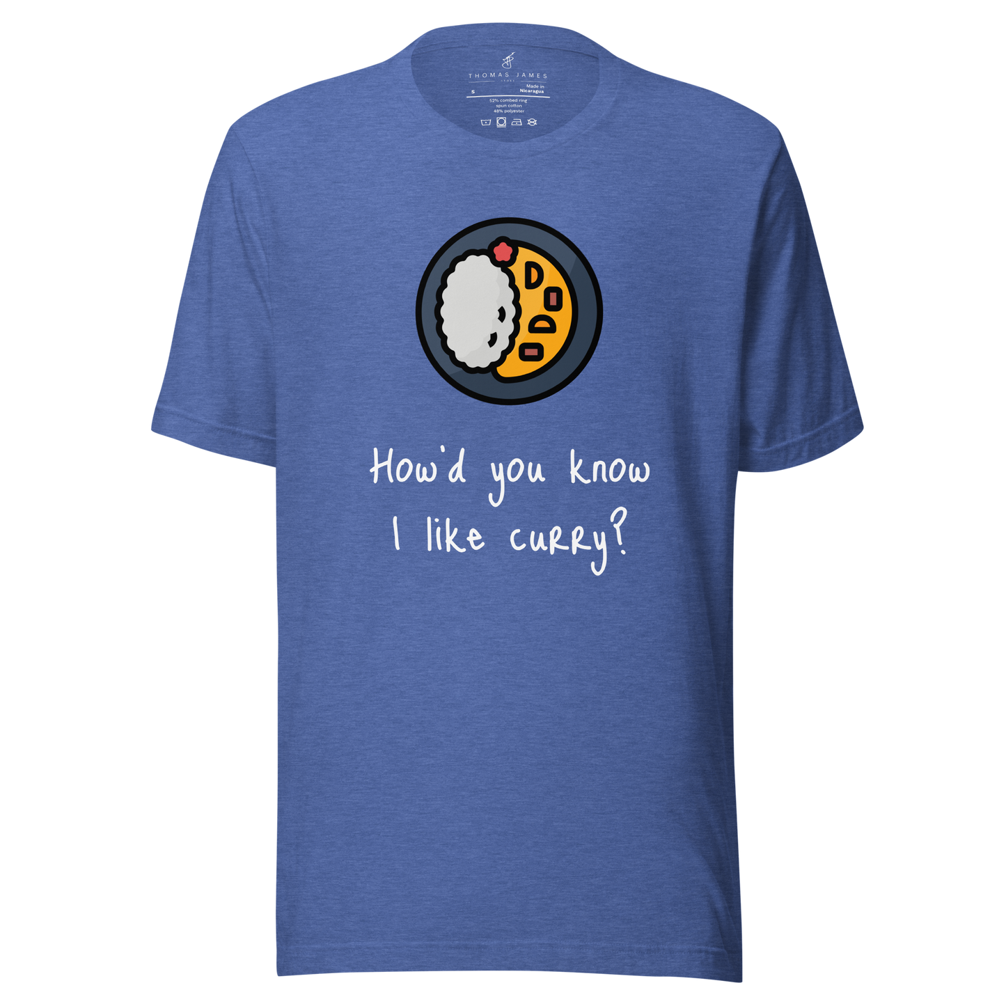 How'd do you know I like curry? Unisex T-Shirt