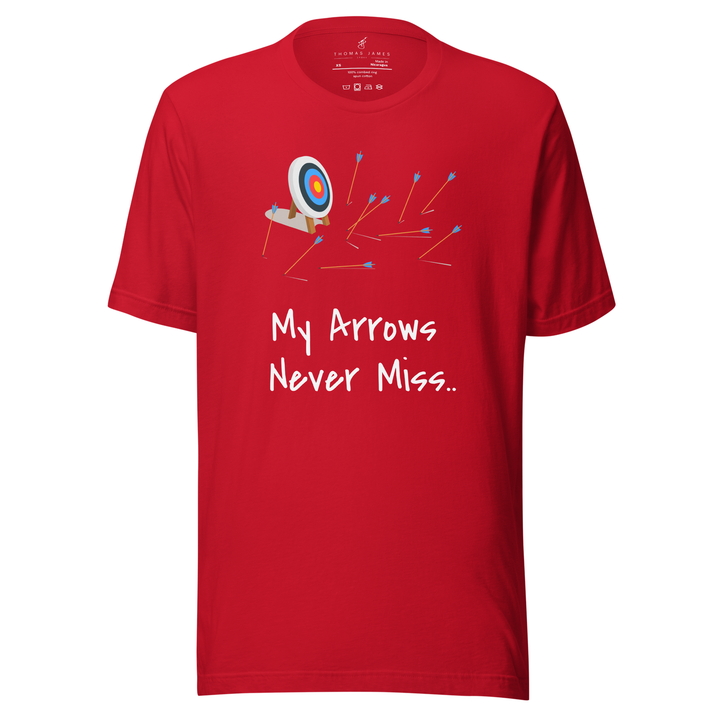 My Arrows Never Miss.. Unisex T-Shirt