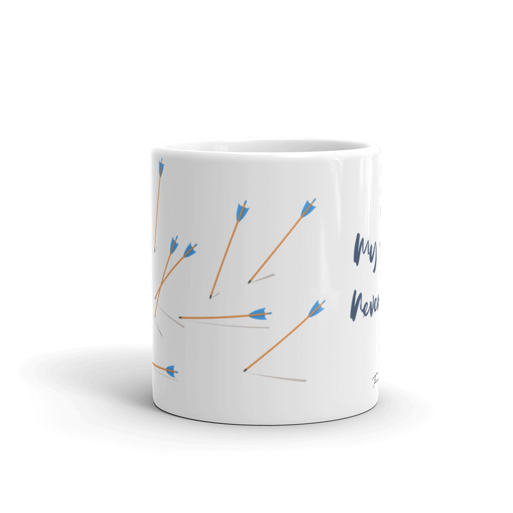 My Arrows Never Miss.. Glossy Mug