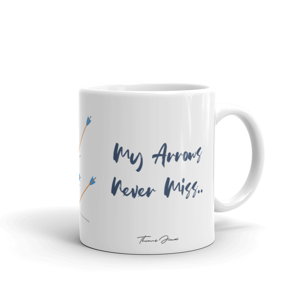 My Arrows Never Miss.. Glossy Mug