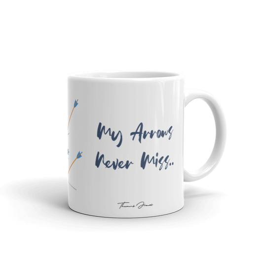 My Arrows Never Miss.. Glossy Mug