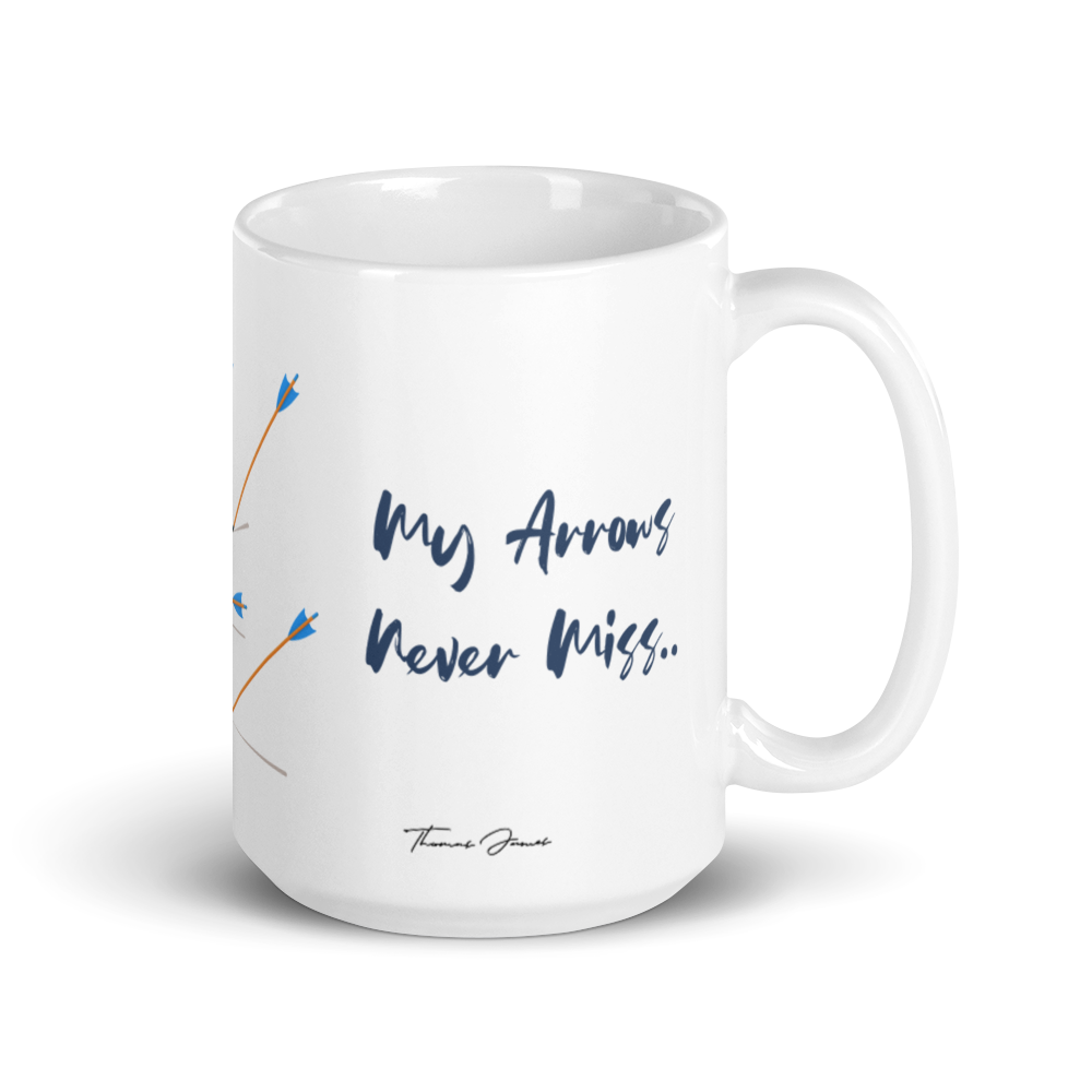 My Arrows Never Miss.. Glossy Mug